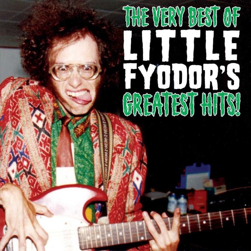 Little Fyodor  The Very Best Of Little Fyodor's Greatest Hits!  CD