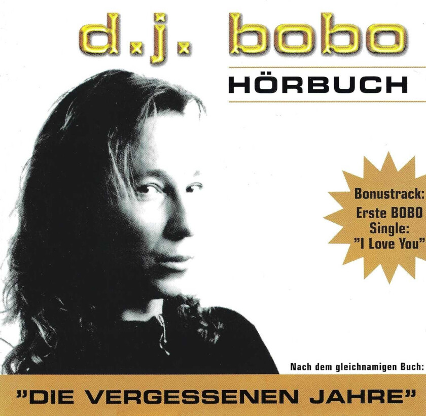 DJ Bobo Hörbuch Die Vergessenen Jahre CD