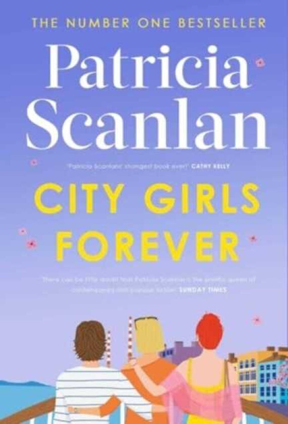 City Girls Forever  Warmth, wisdom and love on every page  if you treasured Maeve Binchy, read Patricia Scanlan