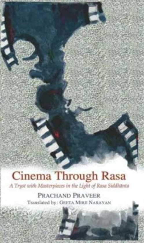 Cinema Through Rasa A Tryst with Masterpieces in the Light of Rasa Siddhanta