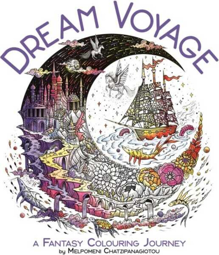 Dream Voyage  A Fantasy Colouring Journey