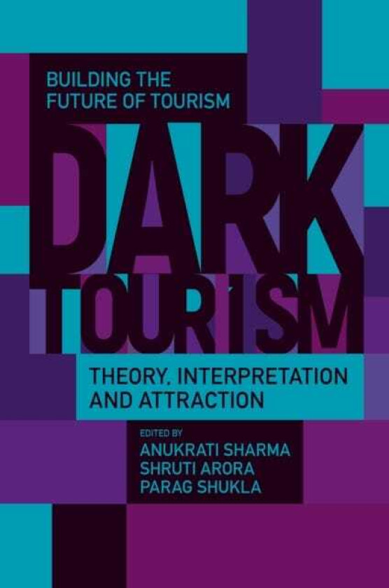 Dark Tourism  Theory, Interpretation and Attraction