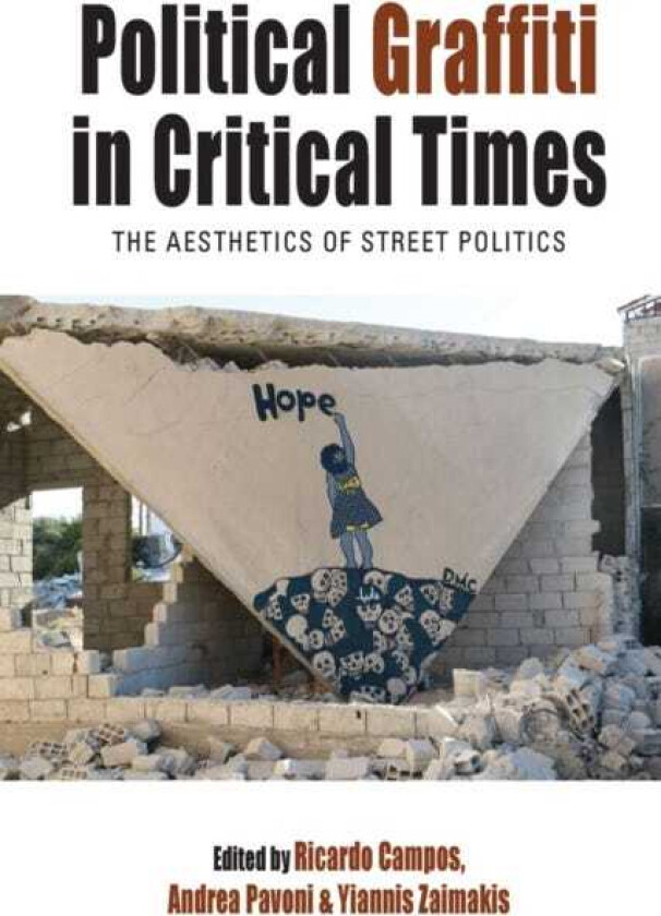 Political Graffiti in Critical Times The Aesthetics of Street Politics