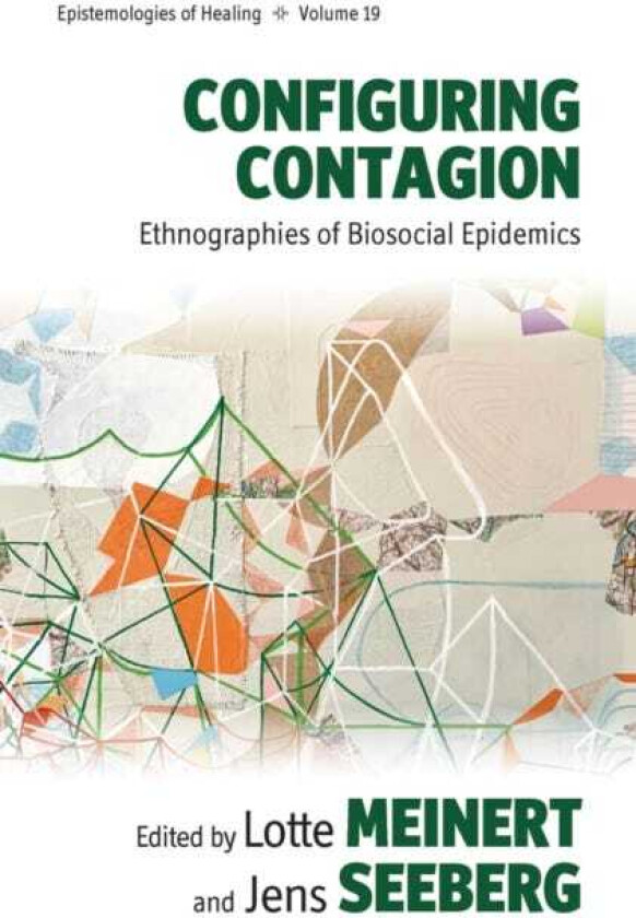 Configuring Contagion Ethnographies of Biosocial Epidemics