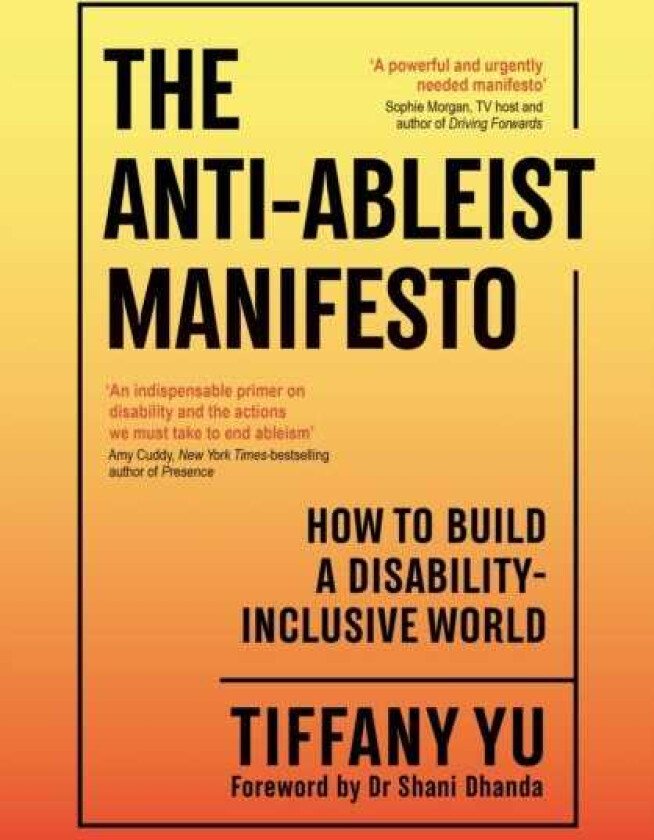 The AntiAbleist Manifesto How to Build a DisabilityInclusive World