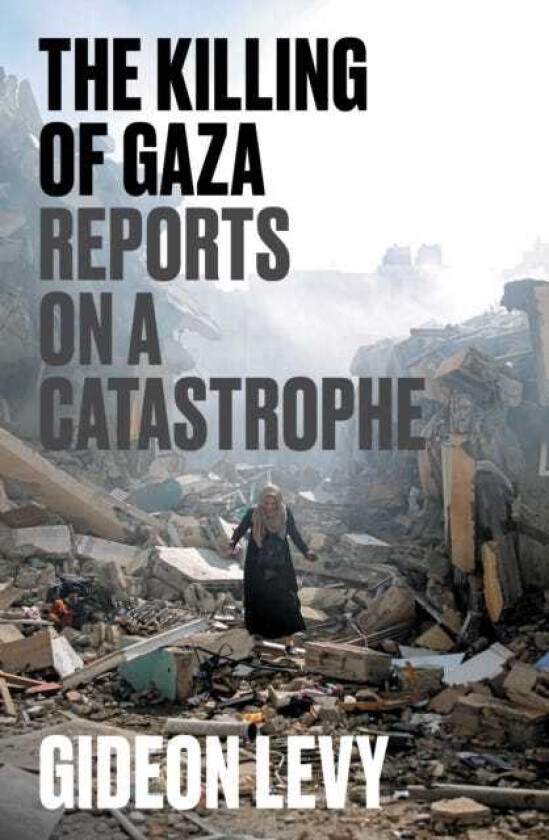 The Killing of Gaza Reports on a Catastrophe