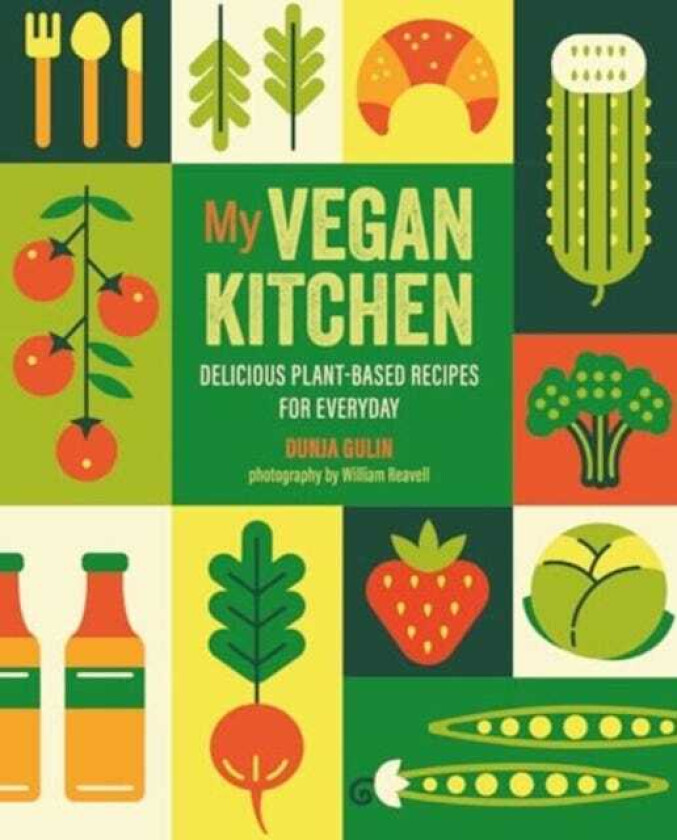 My Vegan Kitchen Delicious PlantBased Recipes for Every Day