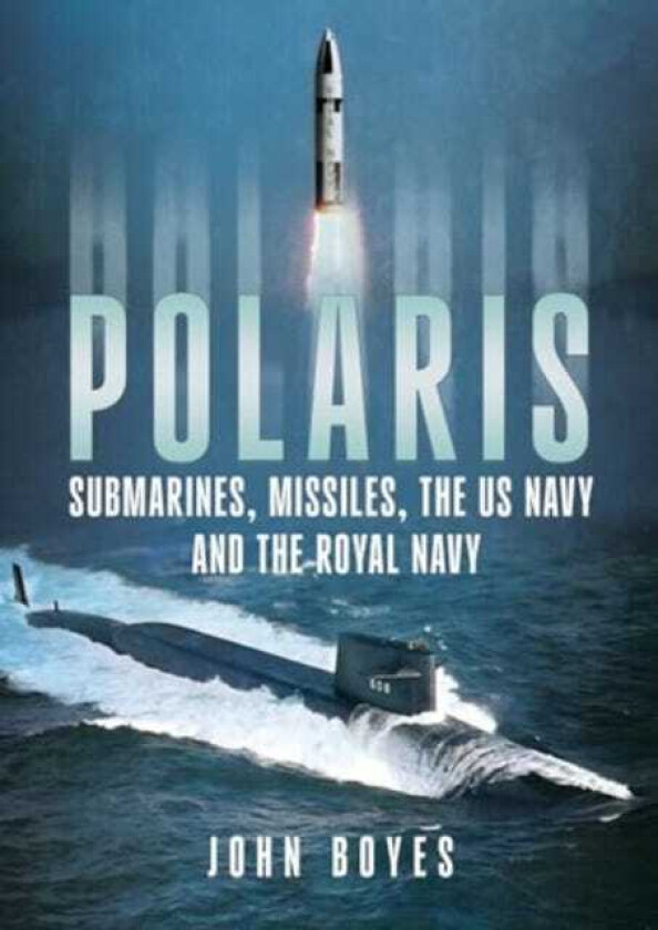 Polaris Submarines, Missiles, the US Navy and the Royal Navy