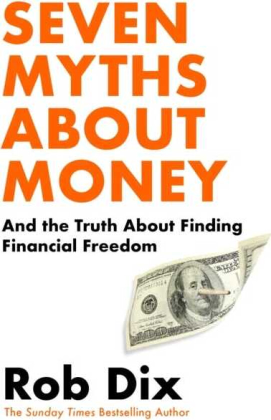 Seven Myths About Money And the Truth About Finding Financial Freedom