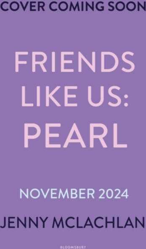 Friends Like Us: Pearl