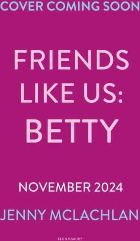 Friends Like Us: Betty