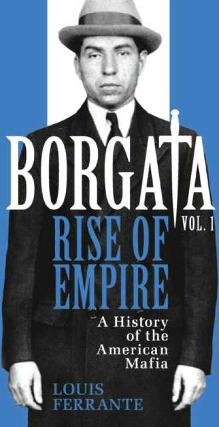 Borgata: Rise of Empire A History of the American Mafia