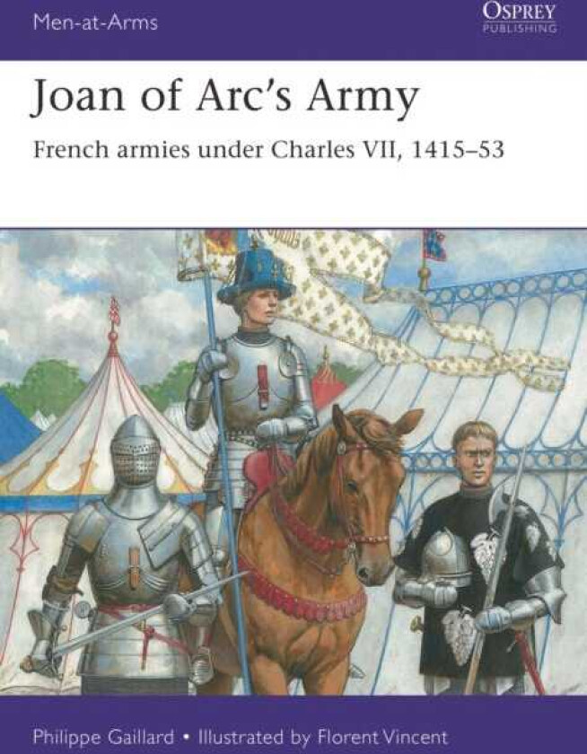 Joan of Arc’s Army  French armies under Charles VII, 1415–53