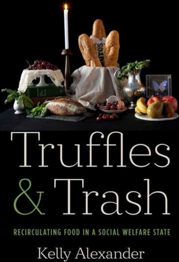 Truffles and Trash Recirculating Food in a Social Welfare State