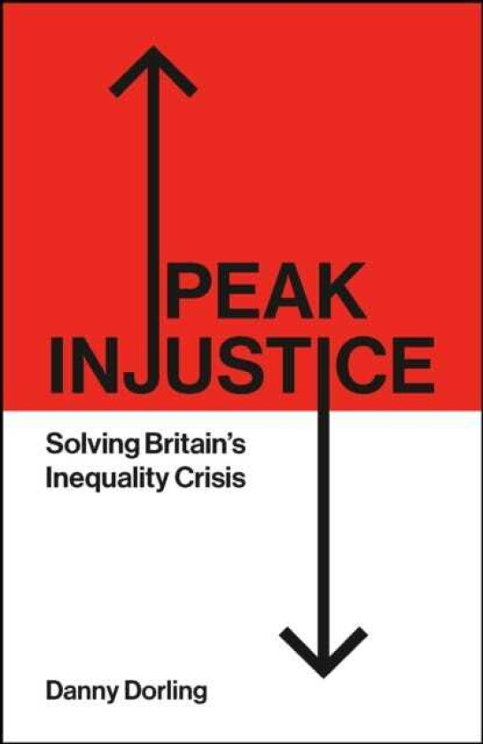 Peak Injustice  Solving Britain’s Inequality Crisis