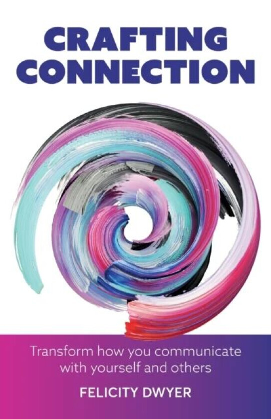 Crafting Connection av Felicity Dwyer