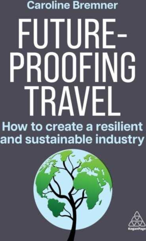 Futureproofing Travel How to Create a Resilient and Sustainable Industry