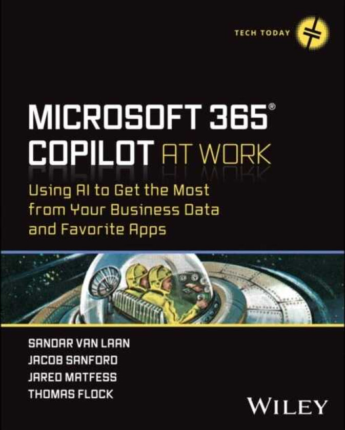 Microsoft 365 Copilot At Work Using AI to Get the Most from Your Business Data and Favorite Apps