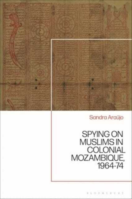 Spying on Muslims in Colonial Mozambique, 196474