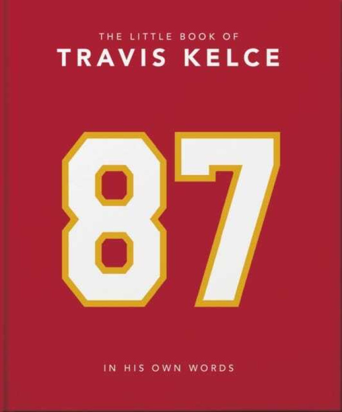 The Little Book of Travis Kelce In His Own Words