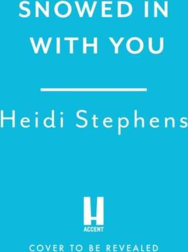 Snowed In with You Escape with the BRANDNEW moving and unforgettable novel from awardwinning Heidi Stephens