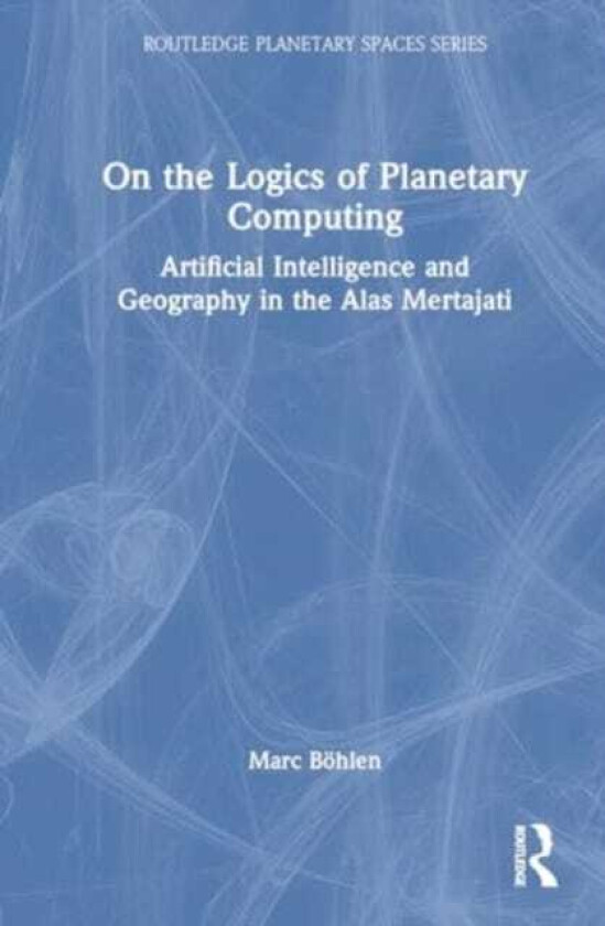 On the Logics of Planetary Computing Artificial Intelligence and Geography in the Alas Mertajati