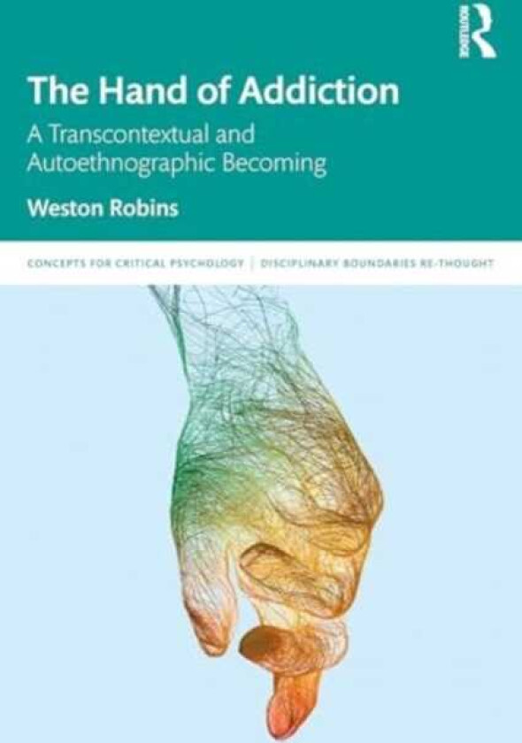 The Hand of Addiction A Transcontextual and Autoethnographic Becoming