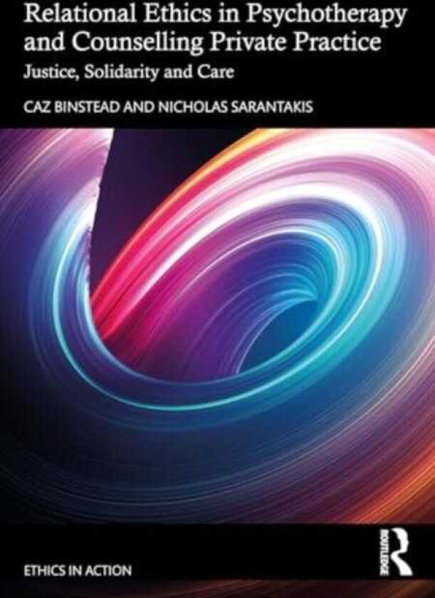 Relational Ethics in Psychotherapy and Counselling Private Practice Solidarity, Compassion, Justice