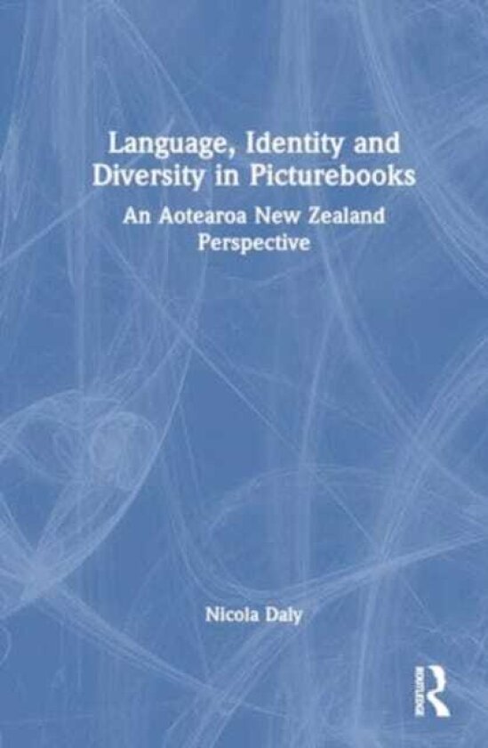 Language, Identity and Diversity in Picturebooks An Aotearoa New Zealand Perspective