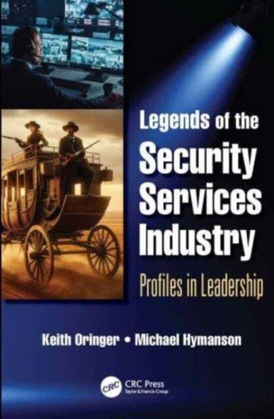 Legends of the Security Services Industry Profiles in Leadership