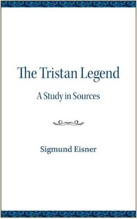 The Tristan Legend A Study in Sources