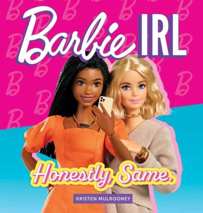 Barbie IRL (In Real Life)  Honestly, Same.