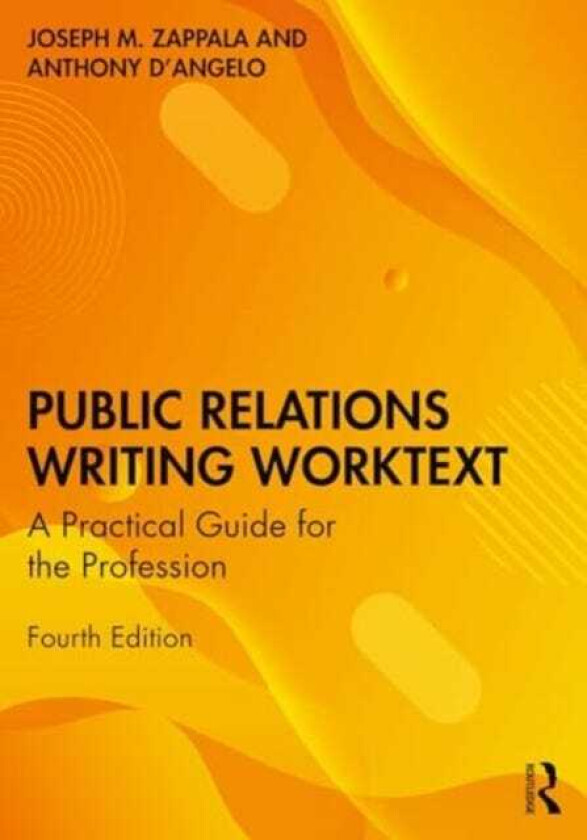 Public Relations Writing Worktext  A Practical Guide for the Profession