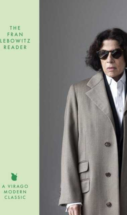 The Fran Lebowitz Reader The Sunday Times Bestseller