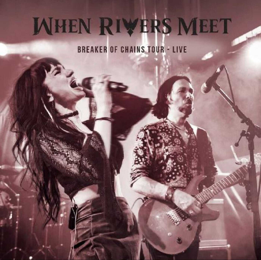 When Rivers Meet  Breaker Of Chains Tour  Live  CD