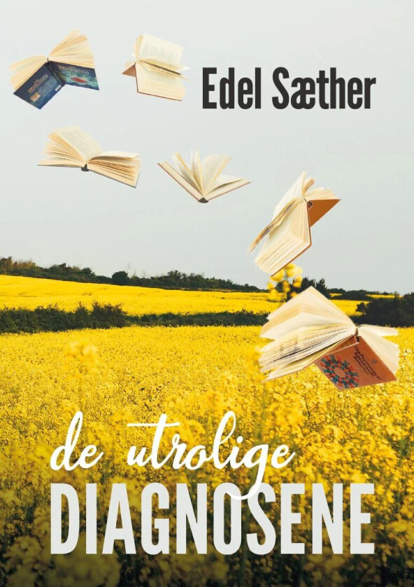 De utrolige diagnosene av Edel Sæther