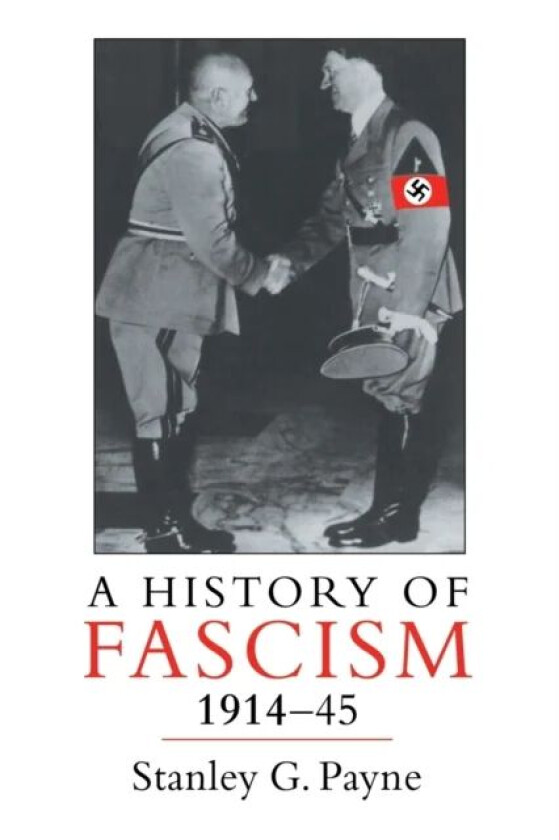 A History of Fascism, 1914-1945 av Stanley G. Payne