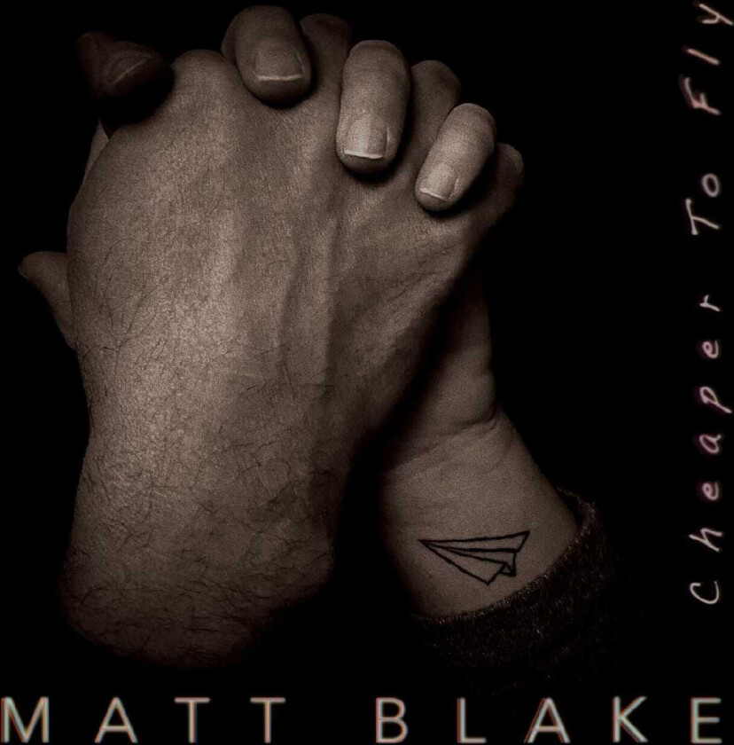 Matt Blake  Cheaper To Fly  CD