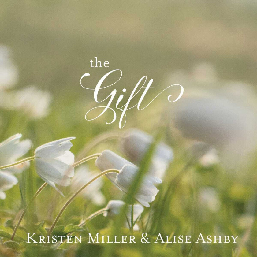 Kristen Miller & Alise Ashby  The Gift  CD