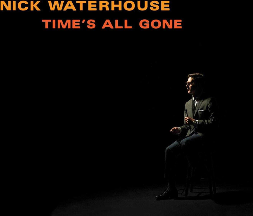 Nick Waterhouse Time's All Gone LP/Vinyl