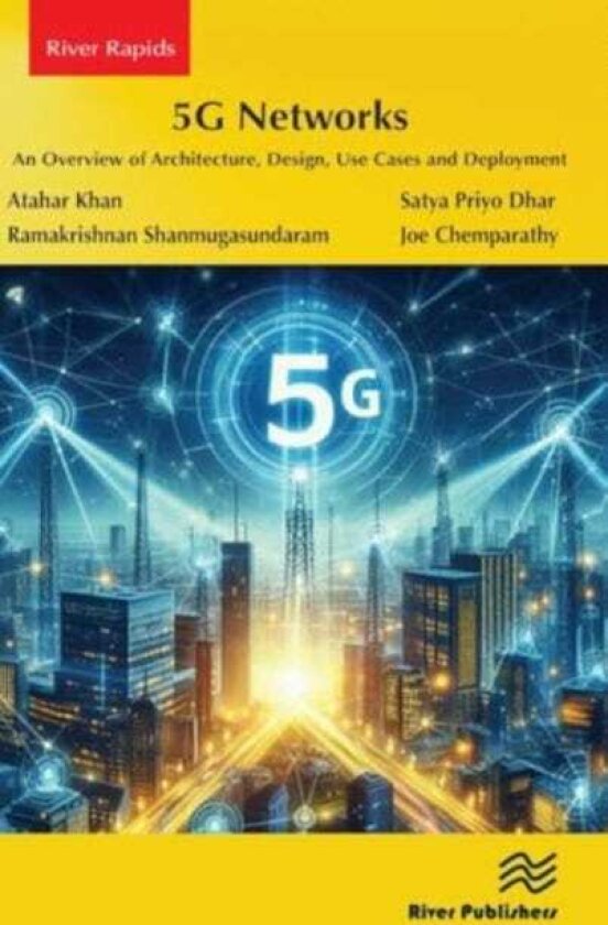 5G Networks An Overview of Architecture, Design, Use Cases and Deployment