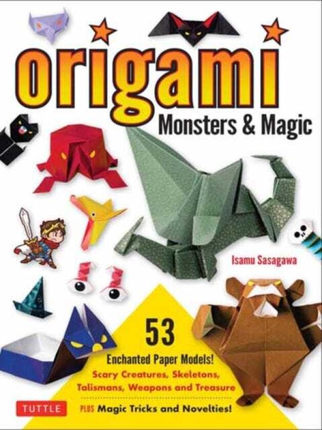 Origami Monsters & Magic Scary Creatures, Skeletons, Talismans, Weapons and Treasure Plus Magic Tricks and Novelties! (Includes StepbyStep Instructions and HowtoFold Videos!)