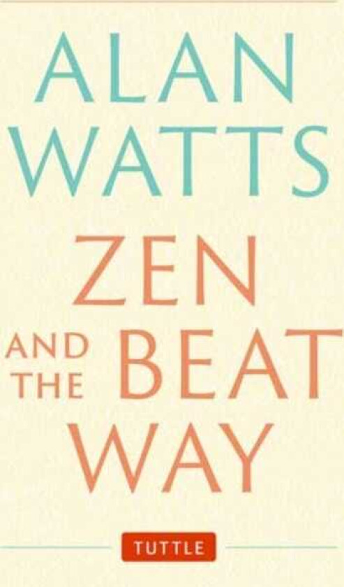 Zen and the Beat Way (Zen Teachings of Alan Watts)