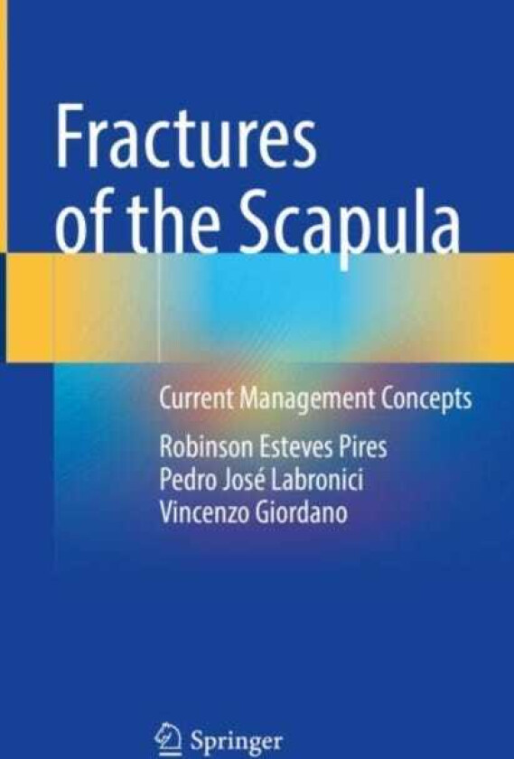 Fractures of the Scapula Current Management Concepts