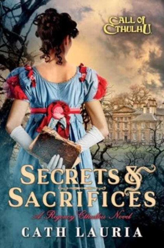 Secrets & Sacrifices  A Regency Cthulhu Novel