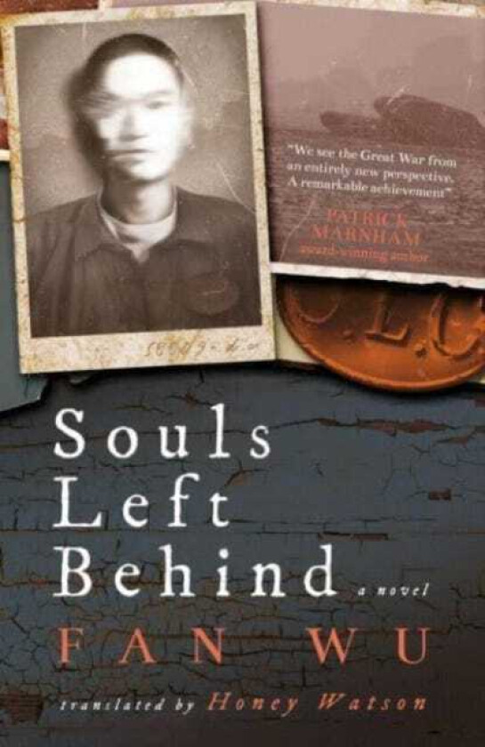 Souls Left Behind A WW1 Chinese Labour Corps Novel