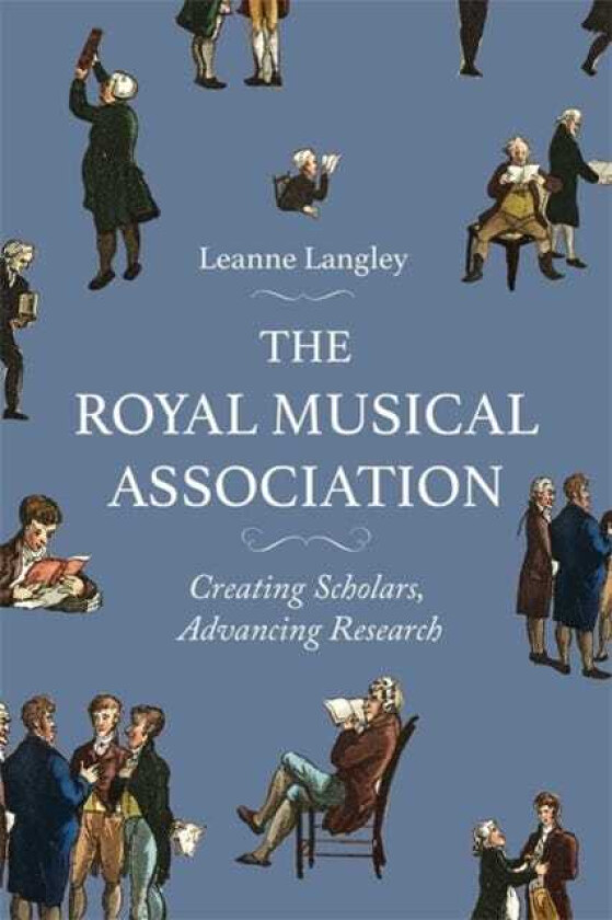 The Royal Musical Association Creating Scholars, Advancing Research