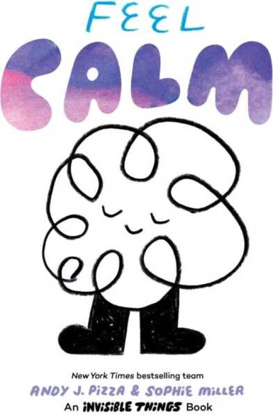 Feel Calm An Invisible Things Book
