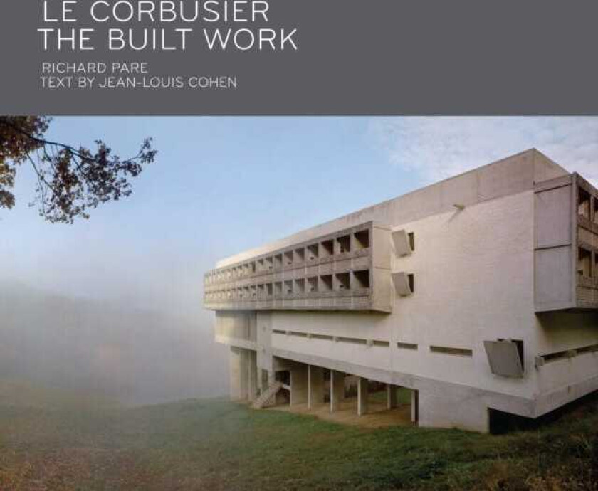 Le Corbusier: The Built Work