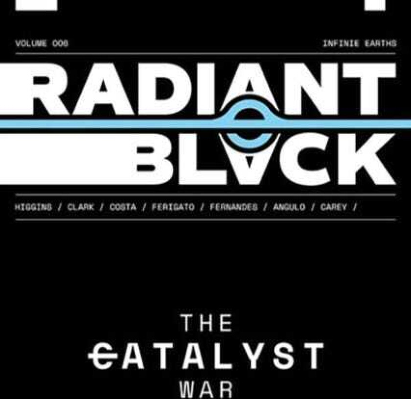 Radiant Black Volume 6: The Catalyst War